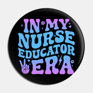 In My Nurse Educator Era Funny Clinical Nurse Educator Pin