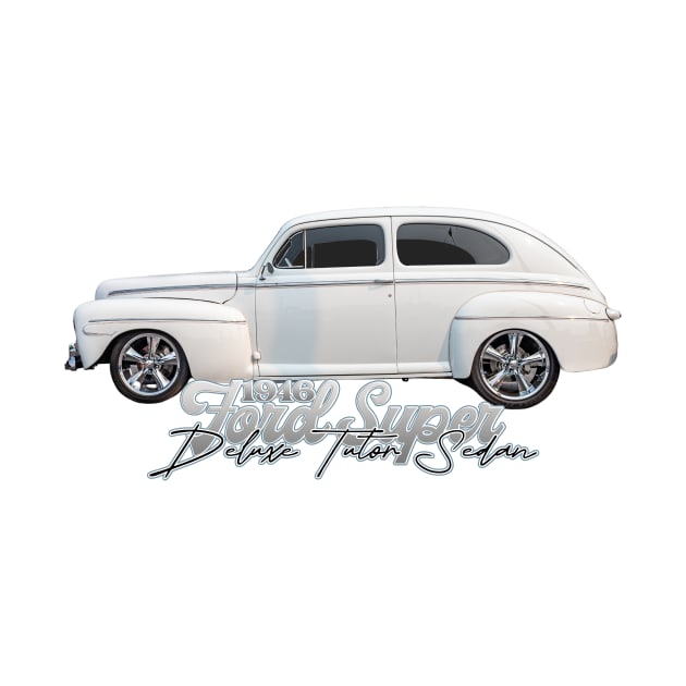 1946 Ford Super Deluxe Tudor Sedan by Gestalt Imagery