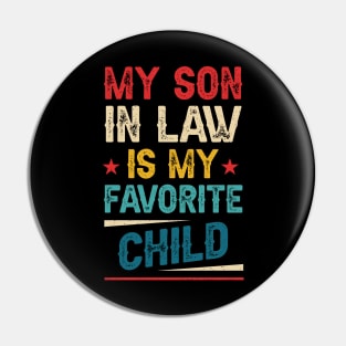 My Son In Law Is My Favorite Child Funny Family Humor Retro Pin