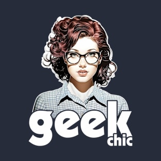 Geek Chic - Trendy Nerdy T-Shirt