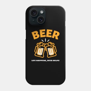 Life Happens Beer Help Phone Case