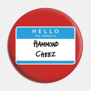 Hammond Cheez Pin