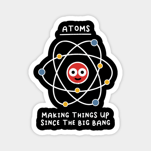 Making Things Up Magnet by SmokingPencils