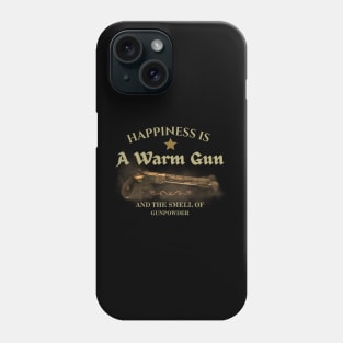 Happinees is Warm Gun Quote Shirt Phone Case