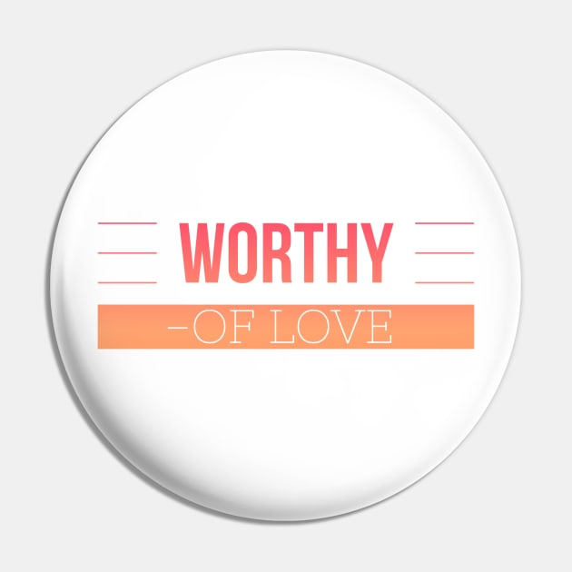 First Release Mens Womens Worthy of Love Inspire Range Pin by MattVC69