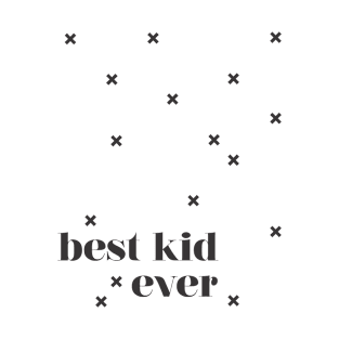 Best Kids Ever T-Shirt