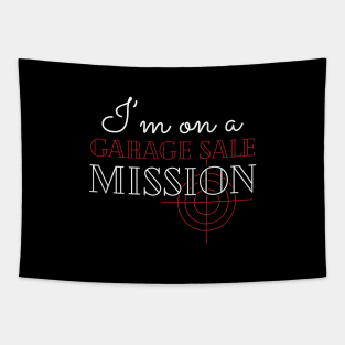 Garage Sale - I'm on a garage sale mission Tapestry