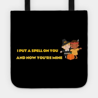 I PUT A SPELL ON YOU AND NOW YOU'RE MINE Tote