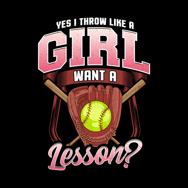 Yes I Throw Like a Girl Want a Lesson? Softball by theperfectpresents