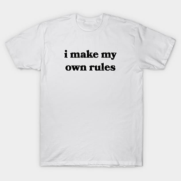 I Make My Own - Be Yourself - T-Shirt |