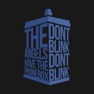 The Angels Have The Phonebox! T-Shirt