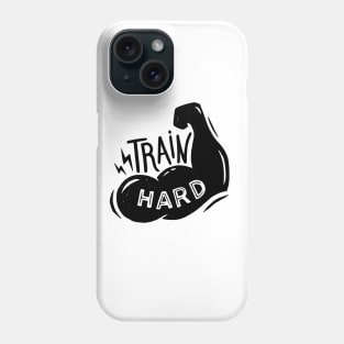 Train Hard Phone Case