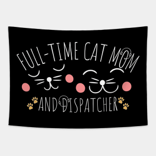 Dispatcher and Cat Mom Tapestry