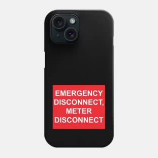 Emergency Disconnect Meter Disconnect Label Phone Case