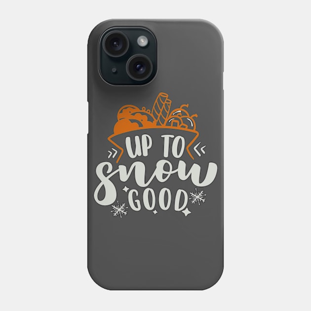 Up to Snow Good Phone Case by Fox1999