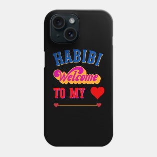 Habibi Welcome to my heart; Happy Valentine's Day Phone Case