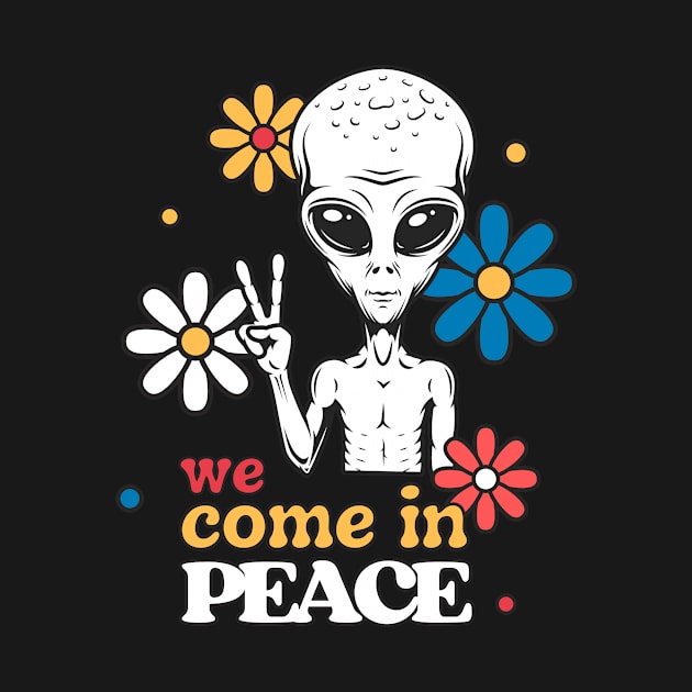 We Come In Peace Alien by Craftee Designs