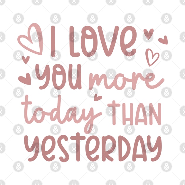 I Love You More Today Than Yesterday by ilustraLiza