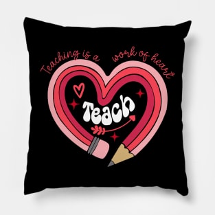 Teacher Valentines Day Teaching Is A Work Of Heart Pencil Pillow