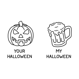 Your Halloween vs My Halloween T-Shirt