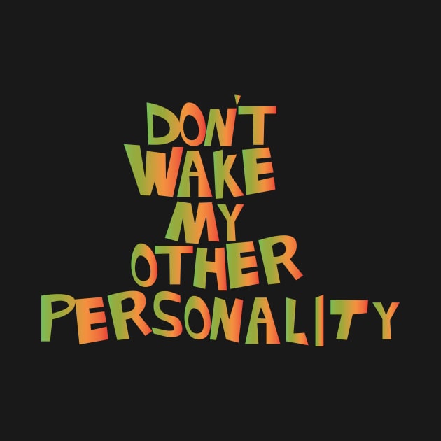 Dont Wake My Other Personality Cool Creative Beautiful Typography Design by Stylomart
