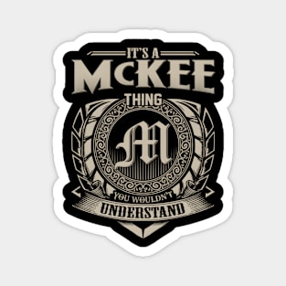 It'S A Mckee Thing You Wouldn'T Understand Magnet