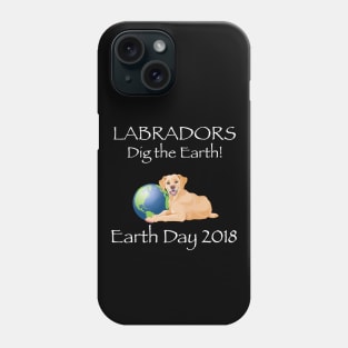 Labrador Earth Day Awareness 2018 T-Shirt Phone Case