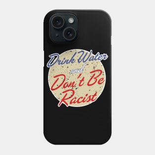 AOC Drink Water And Don’t Be A Racist Phone Case