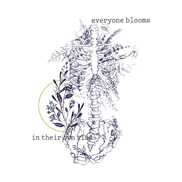 Everyone Blooms In Their Own Time by Welcome To Chaos 