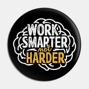 Work Smarter Not Harder. Typography Pin