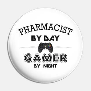 Pharmacist by day gamer by night Pin