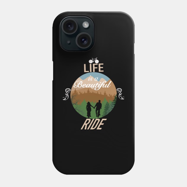 Life Is A Beautiful Ride Phone Case by AtkissonDesign