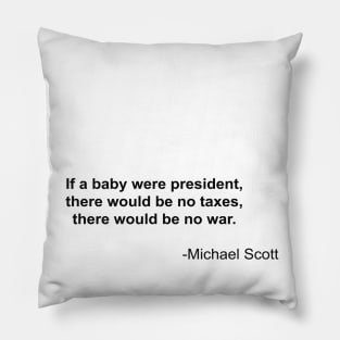 IF A BABY WERE PRESIDENT... Pillow