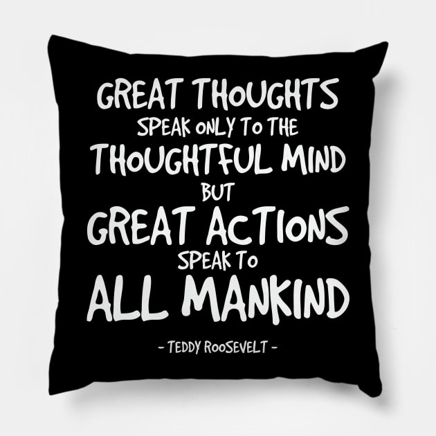 Great Actions Quote Teddy Roosevelt Pillow by aografz