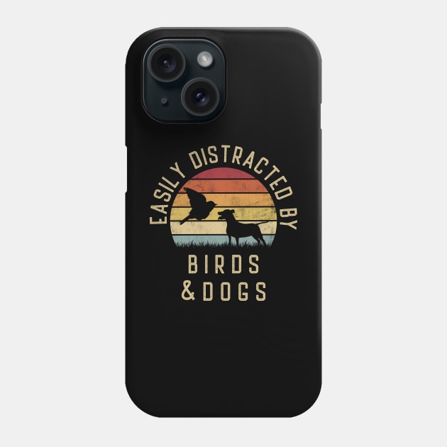 Easily distracted by Birds and dogs I like heart Bird dog Phone Case by sports_hobbies_apparel