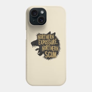 Northern Exposure northern scum beautiful south Northern Exposure Phone Case