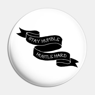 Stay Humble / Hustle Hard Pin