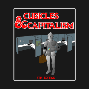 Cubicles & Capitalism T-Shirt