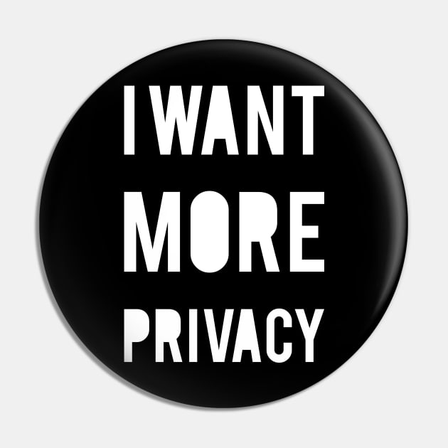 I Want More Privacy Pin by cowyark rubbark