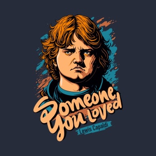 Someone you loved T-Shirt