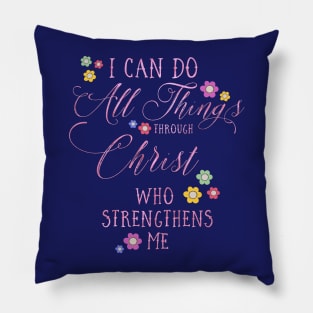 I CAN DO ALL THINGS Philippians 4:13 Floral design in pink Pillow