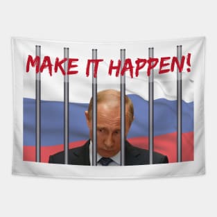 MAKE IT HAPPEN TO PUTIN Tapestry