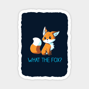 What the Fox! Cute Funny Cool Fox  animal lover Sarcastic Funny Quote Artwork Magnet