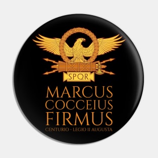 Marcus Cocceius Firmus - Centurio - Legio II Augusta - Ancient Rome Pin