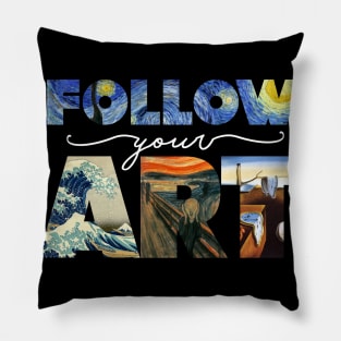 Follow Your Art Pillow