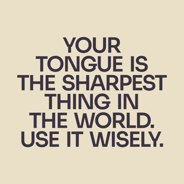 Think before you speak. by Only Now Exists