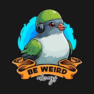 Homing Pigeon Be Weird Always Loves Pigeon Racing T-Shirt