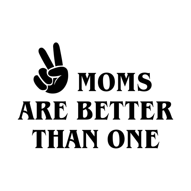 two moms are better than one by anupasi