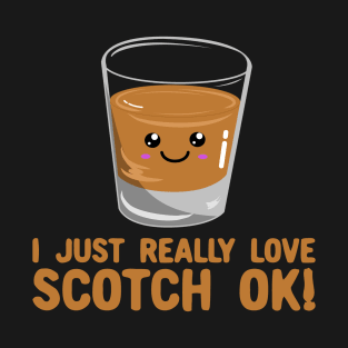 I Just Really Love Scotch Ok! Cute Kawaii Whisky Scotch T-Shirt