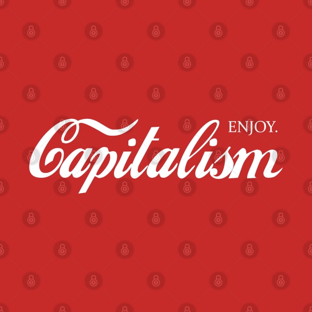 Capitalism. Enjoy! by ohyeahh